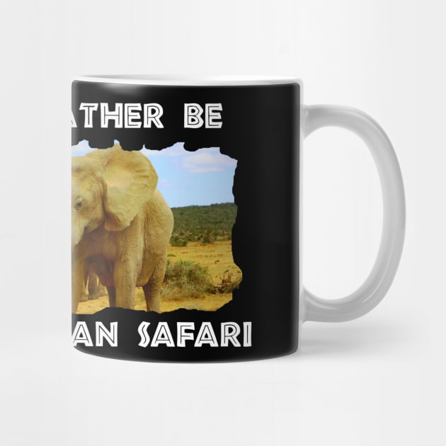 I Would Rather Be On An African Safari Blue Sky Elephants by PathblazerStudios